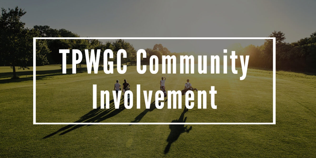 TPWGC Comm involvement TPWGC Community Involvement